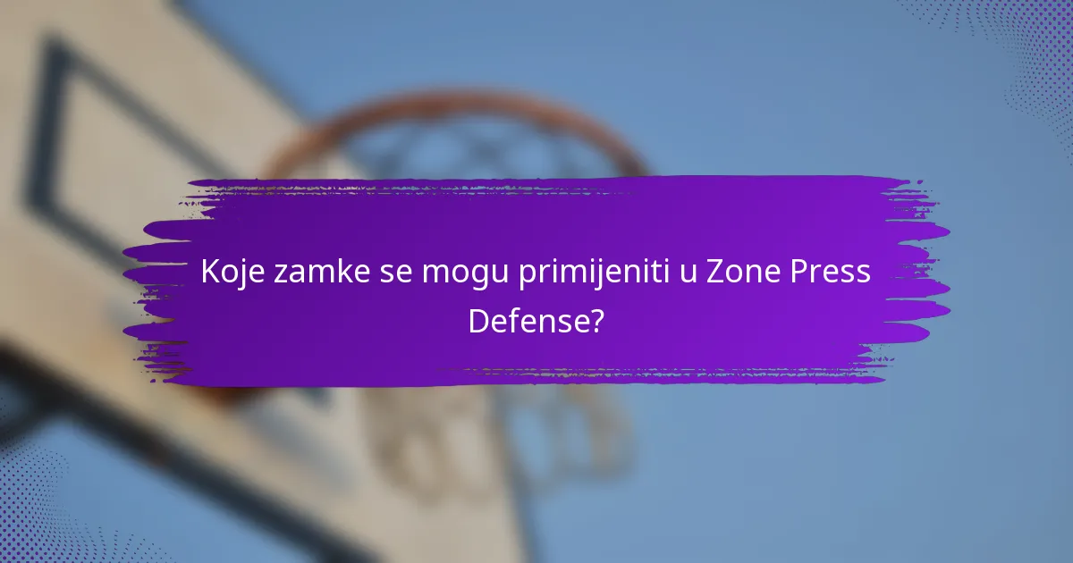 Koje zamke se mogu primijeniti u Zone Press Defense?