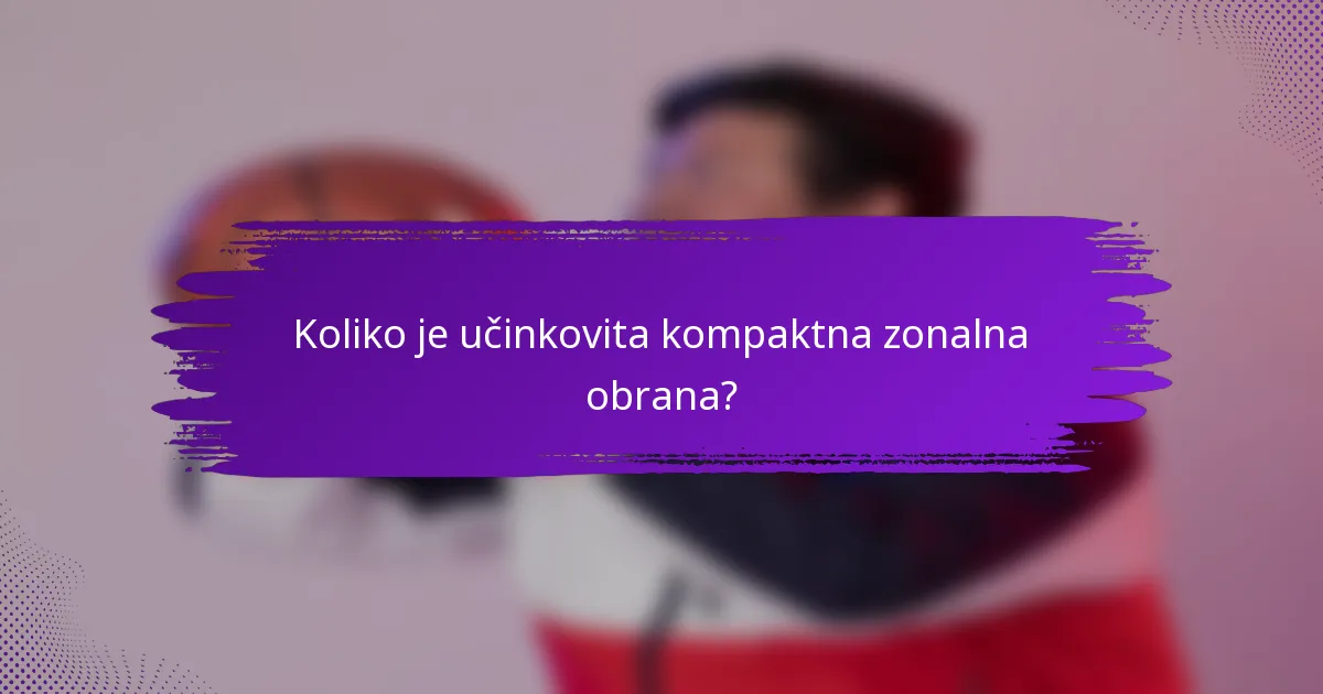 Koliko je učinkovita kompaktna zonalna obrana?